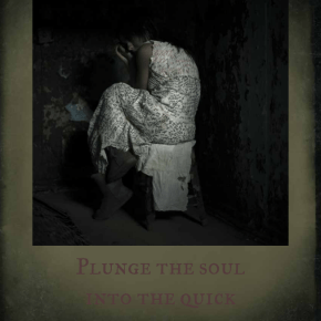Plunge the Soul into the&nbsp;Quick